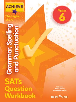 cover image of Achieve Grammar, Spelling and Punctuation SATs Question Workbook The Higher Score Year 6